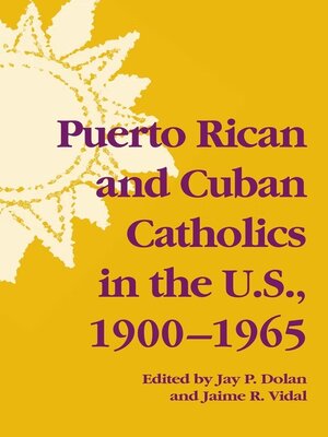 cover image of Puerto Rican and Cuban Catholics in the U.S., 1900-1965